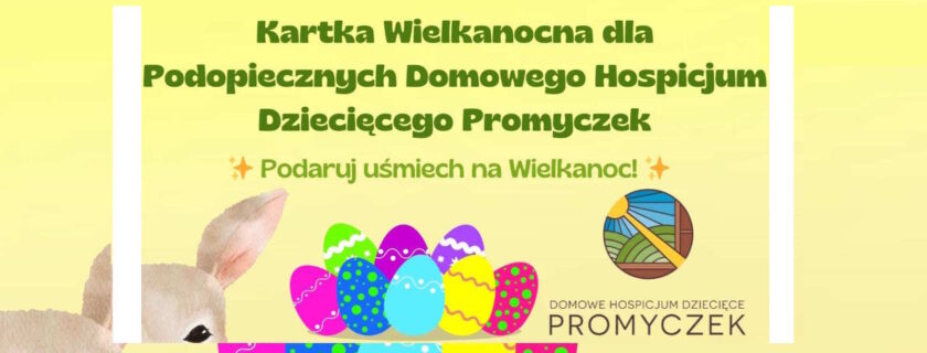 Kartka Wielkanocna dla Podopiecznych PROMYCZKA